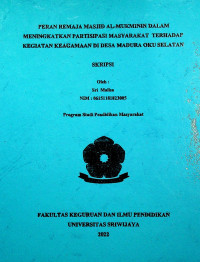 PERAN REMAJA MASJID AL-MUKMININ DALAM MENINGKATKAN PARTISIPASI MASYARAKAT TERHADAP KEGIATAN KEAGAMAAN DI DESA MADURA OKU SELATAN