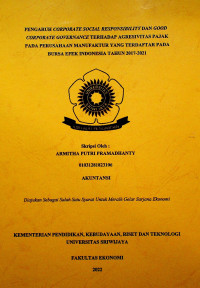 PENGARUH CORPORATE SOCIAL RESPONSIBILITY DAN GOOD CORPORATE GOVERNANCE TERHADAP AGRESIVITAS PAJAK PADA PERUSAHAAN MANUFAKTUR YANG TERDAFTAR PADA BURSA EFEK INDONESIA TAHUN 2017-2021.