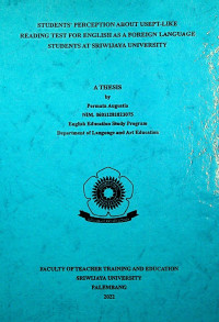 STUDENTS’ PERCEPTION ABOUT USEPT-LIKE READING TEST FOR ENGLISH AS A FOREIGN LANGUAGE STUDENTS AT SRIWIJAYA UNIVERSITY.