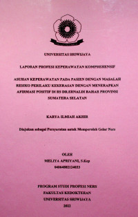 ASUHAN KEPERAWATAN PADA PASIEN DENGAN MASALAH RESIKO PERILAKU KEKERASAN DENGAN MENERAPKAN AFIRMASI POSITIF DI RS DR.ERNALDI BAHAR PROVINSI SUMATERA SELATAN