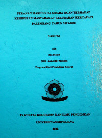 PERANAN MASJID KIAI MUARA OGAN TERHADAP KEHIDUPAN MASYARAKAT KELURAHAN KERTAPATI PALEMBANG TAHUN 2015-2020