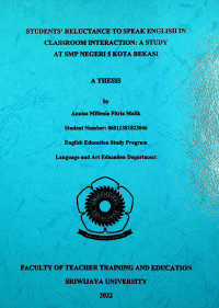 STUDENTS’ RELUCTANCE TO SPEAK ENGLISH IN CLASSROOM INTERACTION: A STUDY AT SMP NEGERI 5 KOTA BEKASI