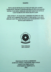 PENGARUH PENDAPATAN PETANI KELAPA SAWIT TERHADAP TINGKAT KESEJAHTERAAN PETANI DI KUD MITRA TANI DESA MEKAR JADI KECAMATAN SUNGAI LILIN KABUPATEN MUSI BANYUASIN