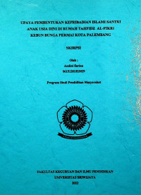 UPAYA PEMBENTUKAN KEPRIBADIAN ISLAMI SANTRI ANAK USIA DINI DI RUMAH TAHFIDZ AL-FIKRI KEBUN BUNGA PERMAI KOTA PALEMBANG