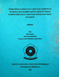 PERBANDINGAN KEKUATAN TARIK PADA SAMBUNGAN MATERIAL BAJA KARBON SEDANG DENGAN VARIASI KAMPUH SERTA KUAT ARUS PADA PENGELASAN SMAW DAN GMAW