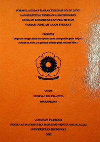 FORMULASI DAN KARAKTERISASI SOLID LIPID NANOPARTICLE PEMBAWA ERITROMISIN DENGAN KOSURFAKTAN PEG 400 DAN VARIASI JUMLAH ASAM STEARAT