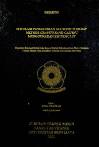 SIMULASI PENGECORAN ALUMINIUM SKRAP METODE GRAVITY SAND CASTING MENGGUNAKAN ESI PROCAST.