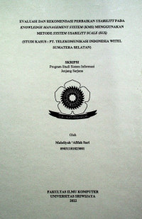 EVALUASI DAN REKOMENDASI PERBAIKAN USABILITY PADA KNOWLEDGE MANAGEMENT SYSTEM (KMS) MENGGUNAKAN METODE SYSTEM USABILITY SCALE (SUS) (STUDI KASUS: PT. TELEKOMUNIKASI INDONESIA WITEL SUMATERA SELATAN)