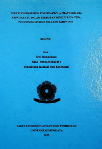  SURVEI KONDISI FISIK TIM SEPAKBOLA BHAYANGKARA SRIWIJAYA FC DALAM PERSIAPAN MENUJU LIGA TIGA PROVINSI SUMATERA SELATAN TAHUN 2022.