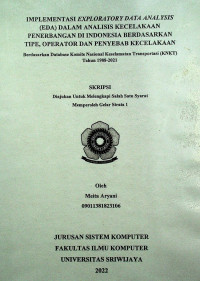 IMPLEMENTASI EXPLORATORY DATA ANALYSIS (EDA) DALAM ANALISIS KECELAKAAN PENERBANGAN DI INDONESIA BERDASARKAN TIPE, OPERATOR DAN PENYEBAB KECELAKAAN