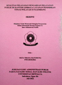 KUALITAS PELAYANAN PENGADUAN PELAYANAN PUBLIK DI KANTOR LEMBAGA LAYANAN PENDIDIKAN TINGGI WILAYAH II PALEMBANG.