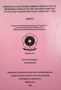 KEBIJAKAN LUAR NEGERI AMERIKA SERIKAT DALAM MEMPERKUATTREATY ON THE NON-PROLIFERATION OF NUCLEAR WEAPONS (NPT) PADA TAHUN 2017 – 2020