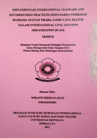 IMPLEMENTASI INTERNATIONAL STANDARD AND RECOMMENDED PRACTICES (ISRPs/SARPs) TERHADAP BANDARA SULTAN THAHA JAMBI YANG DIATUR DALAM INTERNATIONAL CIVIL AVIATION ORGANIZATION (ICAO).