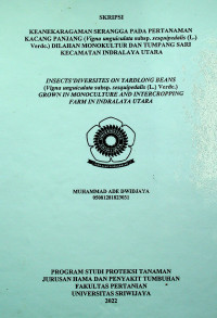 KEANEKARAGAMAN SERANGGA PADA PERTANAMAN KACANG PANJANG (Vigna unguiculata subsp. sesquipedalis(L.) Verdc.) DILAHAN MONOKULTUR DAN TUMPANG SARI KECAMATAN INDRALAYA UTARA