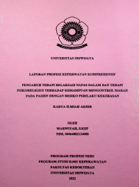 PENGARUH TERAPI RELAKSASI NAPAS DALAM DAN TERAPI PSIKORELIGIUS TERHADAP KEMAMPUAN MENGONTROL MARAH PADA PASIEN DENGAN RESIKO PERILAKU KEKERASAN