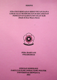 STRATEGI BERTAHAN HIDUP PETANI RAWA LEBAK SAAT MUSIM HUJAN DI KECAMATAN PEMULUTAN KABUPATEN OGAN ILIR (Studi di Desa Muara Baru)