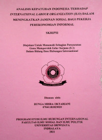 ANALISIS KEPATUHAN INDONESIA TERHADAP INTERNATIONAL LABOUR ORGANIZATION (ILO) DALAM MENINGKATKAN JAMINAN SOSIAL BAGI PEKERJA PEREKONOMIAN INFORMAL