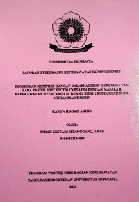 PEMBERIAN KOMPRES HANGAT DALAM ASUHAN KEPERAWATAN PADA PASIEN POST SECTIO CAESAREA DENGAN MASALAH KEPERAWATAN NYERI AKUT DI RUANG ENIM 2 RUMAH SAKIT DR. MUHAMMAD HOSEIN.