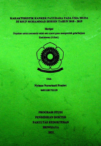 KARAKTERISTIK KANKER PAYUDARA PADA USIA MUDA DI RSUP MOHAMMAD HOESIN PALEMBANG TAHUN 2018 - 2019.