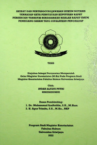 AKIBAT DAN PERTANGGUNGJAWABAN HUKUM NOTARIS TERHADAP AKTA PERNYATAAN KEPUTUSAN RAPAT PERSEROAN TERBATAS BERDASARKAN RISALAH RAPAT UMUM PEMEGANG SAHAM YANG DIPALSUKAN PENGHADAP