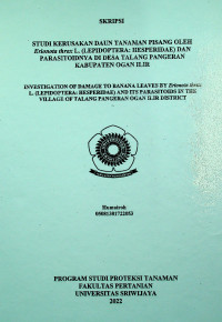 STUDI KERUSAKAN DAUN TANAMAN PISANG OLEH ERIONOTA THRAX L. (LEPIDOPTERA: HESPERIDAE) DAN PARASITOIDNYA DI DESA TALANG PANGERAN KABUPATEN OGAN ILIR