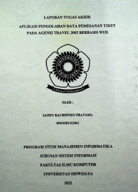 APLIKASI PENGOLAHAN DATA PEMESANAN TIKET PADA AGENSI TRAVEL 2002 BERBASIS WEB