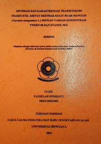 OPTIMASI DAN KARAKTERISASI TRANSETOSOM FRAKSI ETIL ASETAT EKSTRAK KULIT BUAH MANGGIS (GARCINIA MANGOSTANA L.) DENGAN VARIASI KONSENTRASI TWEEN 80 DAN ETANOL 96%