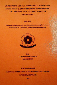 UJI AKTIVITAS GEL ECO-ENZYME KULIT BUAH NANAS (Ananas comosus (L.) Merr) TERHADAP PENYEMBUHAN LUKA TERBUKA PADA TIKUS PUTIH JANTAN GALUR WISTAR