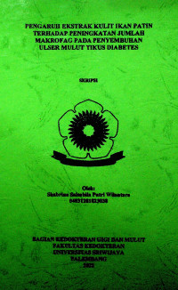PENGARUH EKSTRAK KULIT IKAN PATIN TERHADAP PENINGKATAN JUMLAH MAKROFAG PADA PENYEMBUHAN ULSER MULUT TIKUS DIABETES
