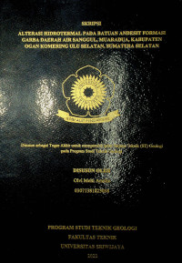 ALTERASI HIDROTERMAL PADA BATUAN ANDESIT FORMASI GARBA DAERAH AIR SANGGUL, MUARADUA, KABUPATEN OGAN KOMERING ULU SELATAN, SUMATERA SELATAN