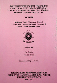 MPLEMENTASI PROGRAM PEMENUHAN KEBUTUHAN FISIK PADA PANTI SOSIAL LANJUT USIA HARAPAN KITA DINAS SOSIAL PROVINSI SUMATERA SELATAN.