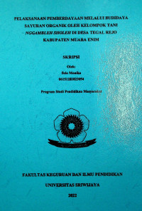 PELAKSANAAN PEMBERDAYAAN MELALUI BUDIDAYA SAYURAN ORGANIK OLEH KELOMPOK TANI NGGAMBLEH SHOLEH DI DESA TEGAL REJO KABUPATEN MUARA ENIM