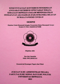 EFEKTIVITAS DAN KONTRIBUSI PENERIMAAN ANGGARAN RETRIBUSI UPTD TAMAN WISATA KERAJAAN SRIWIJAYA DALAM MENINGKATKAN PENDAPATAN ASLI DAERAH (PAD) SUMATERA SELATAN DI MASA PANDEMI COVID-19.