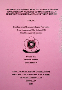 KEPATUHAN INDONESIA TERHADAP UNITED NATIONS CONVENTION ON THE RIGHT OF THE CHILD DALAM PERLINDUNGAN KEKERASAN ANAK TAHUN 2019-2020.