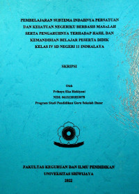 PEMBELAJARAN SUBTEMA INDAHNYA PERSATUAN DAN KESATUAN NEGERIKU BERBASIS MASALAH SERTA PENGARUHNYA TERHADAP HASIL DAN KEMANDIRIAN BELAJAR PESERTA DIDIK KELAS IV SD NEGERI 11 INDRALAYA.