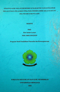 STRATEGI GURU DALAM MEMPERKUAT KARAKTER TANGGUNG JAWAB MELALUI MATA PELAJARAN PPKn PADA PESERTA DIDIKKELAS XI DI UPT SMA NEGERI 10 BANYUASIN.