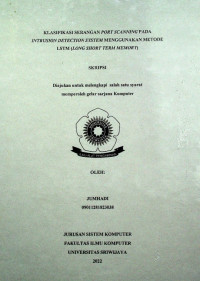 KLASIFIKASI SERANGAN PORT SCANNING PADA INTRUSION DETECTION SYSTEM MENGGUNAKAN METODE LSTM (LONG SHORT TERM MEMORY)