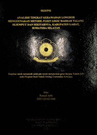 ANALISIS TINGKAT KERAWANAN LONGSOR MENGGUNAKAN METODE FUZZY LOGIC DAERAH TALANG SEJEMPUT DAN SEKITARNYA, KABUPATEN LAHAT, SUMATERA SELATAN