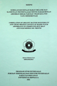 KORELASI KECERNAAN BAHAN ORGANIK DAN KANDUNGAN PROTEIN KASAR TEPUNG DARAH DENGAN ABSORBAN DEDAK PADI DAN PELEPAH SAWIT YANG DIFERMENTASI