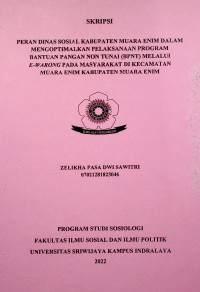 PERAN DINAS SOSIAL KABUPATEN MUARA ENIM DALAM MENGOPTIMALKAN PELAKSANAAN PROGRAM BANTUAN PANGAN NON TUNAI (BPNT) MELALUI E-WARONG PADA MASYARAKAT DI KECAMATAN MUARA ENIM KABUPATEN MUARA ENIM
