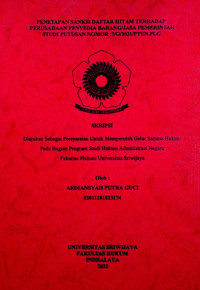 PENETAPAN SANKSI DAFTAR HITAM TERHADAP PERUSAHAAN PENYEDIA BARANG/JASA PEMERINTAH STUDI PUTUSAN NOMOR :7/G/2021/PTUN.PLG