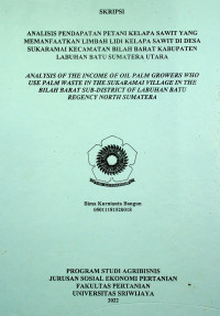 ANALISIS PENDAPATAN PETANI KELAPA SAWIT YANG MEMANFAATKAN LIMBAH LIDI KELAPA SAWIT DI DESA SUKARAMAI KECAMATAN BILAH BARAT KABUPATEN LABUHAN BATU SUMATERA UTARA