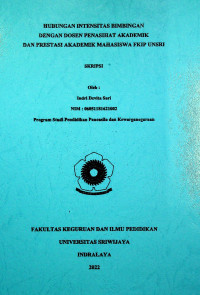 HUBUNGAN INTENSITAS BIMBINGAN DENGAN DOSEN PENASIHAT AKADEMIK DAN PRESTASI AKADEMIK MAHASISWA FKIP UNSRI