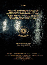 EVALUASI REALISASI PENAMBANGAN BERDASARKAN MINE PLAN DESIGN MENGGUNAKAN APLIKASI MINESCAPE 5.7 BULAN JANUARI 2022 DI PIT PANDU PT PUTRA MUBA COAL, KABUPATEN MUSI BANYUASIN, SUMATERA SELATAN.