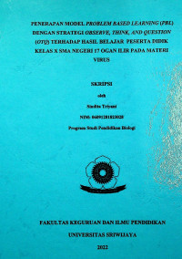 PENERAPAN MODEL PROBLEM BASED LEARNING (PBL) DENGAN STRATEGI OBSERVE, THINK AND QUESTION (OTQ) TERHADAP HASIL BELAJAR PESERTA DIDIK KELAS X SMA NEGERI 17 OGAN ILIR PADA MATERI VIRUS