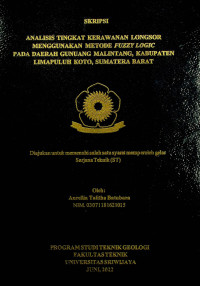 ANALISIS TINGKAT KERAWANAN LONGSOR MENGGUNAKAN METODE FUZZY LOGIC PADA DAERAH GUNUANG MALINTANG, KABUPATEN LIMAPULUH KOTO, SUMATERA BARAT.