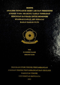 ANALISIS PENGARUH DEBIT AIR DAN FREKUENSI STROKE PADA SHAKING TABLE TERHADAP PENCUCIAN BATUBARA UNTUK MEMENUHI STANDAR KADAR ABU SEBAGAI BAHAN BAKAR PLTU