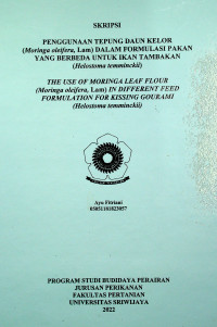 PENGGUNAAN TEPUNG DAUN KELOR (MORINGA OLEIFERA, L) DALAM FORMULASI PAKAN YANG BERBEDA UNTUK IKAN TAMBAKAN (HELOSTOMA TEMMINCKII)