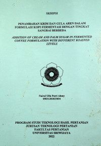 PENAMBAHAN KRIM DAN GULA AREN DALAM FORMULASI KOPI FERMENTASI DENGAN TINGKAT SANGRAI BERBEDA