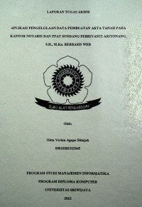 APLIKASI PENGELOLAAN DATA PEMBUATAN AKTA TANAH PADA KANTOR NOTARIS DAN PPAT SONDANG FEBRIYANTI ARITONANG, S.H., M.Kn. BERBASIS WEB